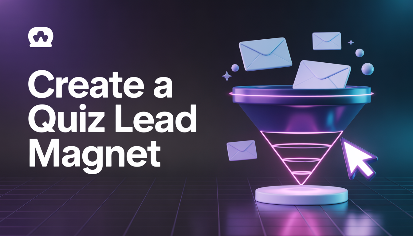 Cover Image for How to Create a Quiz Lead Magnet That Actually Converts (In Under 60 Seconds)